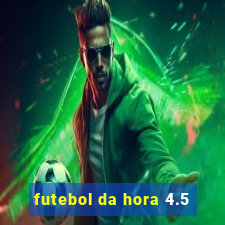 futebol da hora 4.5